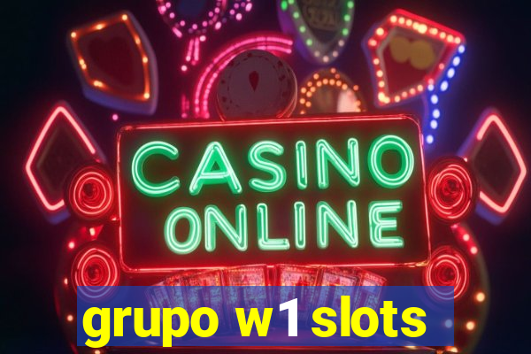 grupo w1 slots